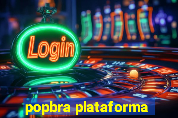 popbra plataforma